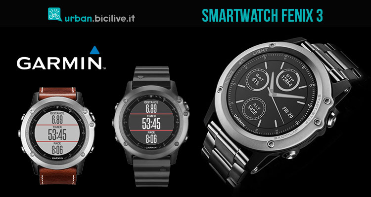 Garmin Fenix 3: lo smartwatch che ti guida ovunque