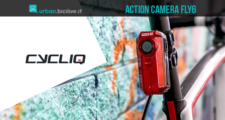 Cycliq Fly6: la luce posteriore con action cam che ti protegge