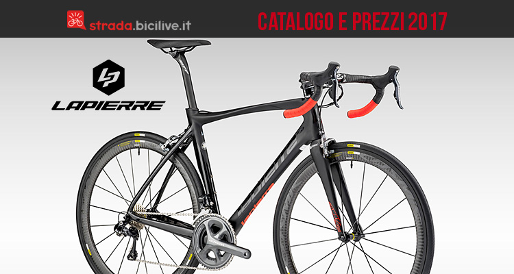 Catalogo e listino prezzi bici da strada Lapierre 2017