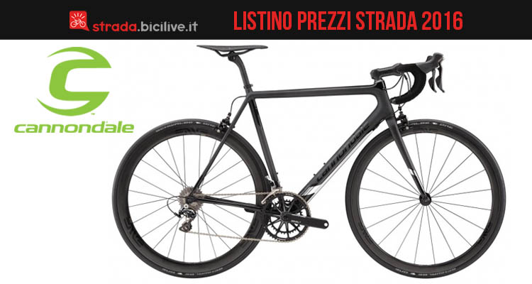 Catalogo e listino prezzi Cannondale 2016 bici da strada