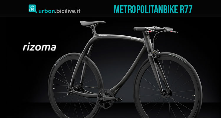 Rizoma Metropolitanbike R77: la single speed che pesa otto chili