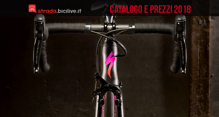 Modelli Specialized da strada: catalogo e listino prezzi 2018