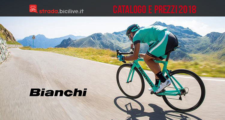 Bianchi bici da strada: modelli e listino prezzi 2018