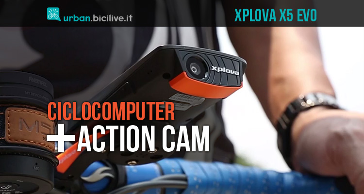 X5 Evo di Xplova: il ciclocomputer che filma in automatico le tue imprese