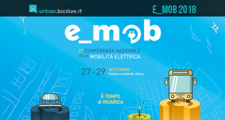 A Milano la Conferenza Nazionale della Mobilità Elettrica: e_mob 2018