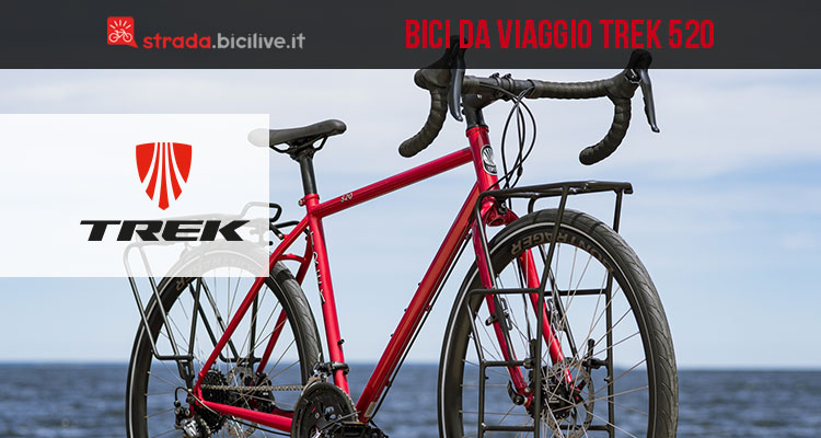 Trek 520: l’acciaio per i vostri lunghi viaggi