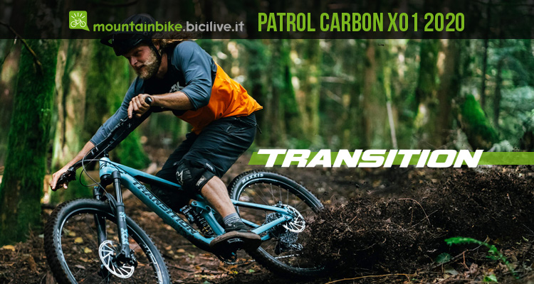 Transition Patrol Carbon X01 2020, una mtb maneggevole e giocosa da bike park