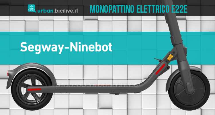 Nuovi monopattini elettrici Segway Ninebot KickScooter E22E e E25E