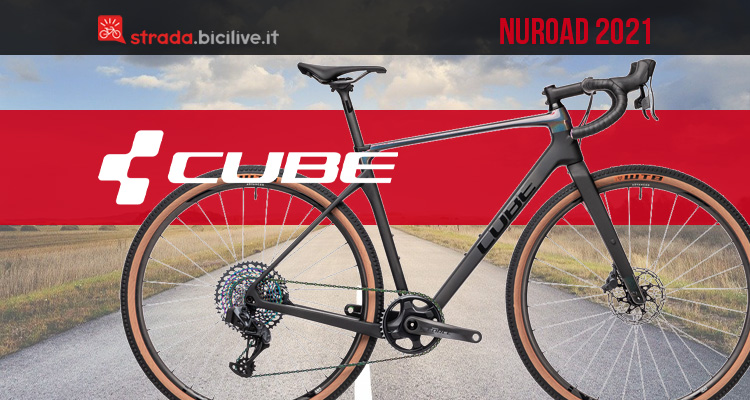 Cube Nuroad 2021: modelli in carbonio o lega per il gravel a prezzi competitivi