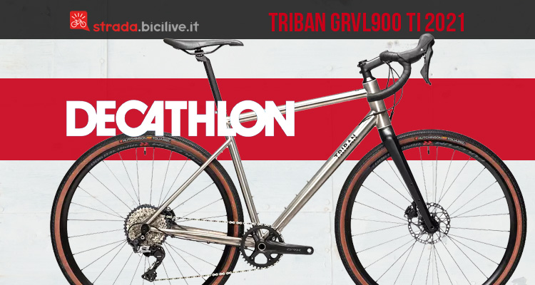 Triban GRVL900 TI: una gravel in titanio by Decathlon