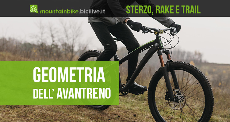 Angolo sterzo, rake della forcella e trail: geometria dell’avantreno della MTB