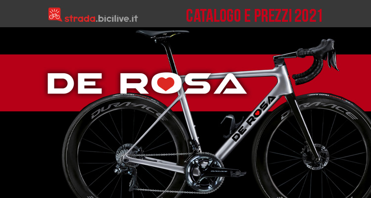 De Rosa 2021: catalogo e listino prezzi biciclette da corsa e telai