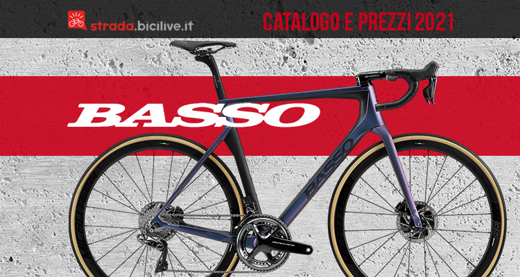 Basso Bikes 2021, catalogo e listino prezzi di biciclette strada e gravel