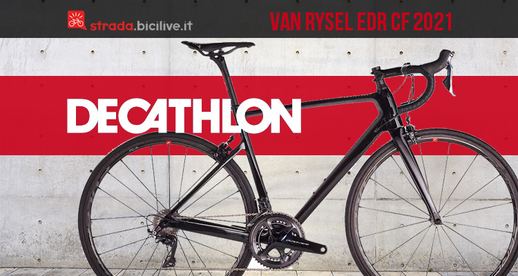 Van Rysel EDR CF 2021: la nuova bici da corsa di Decathlon