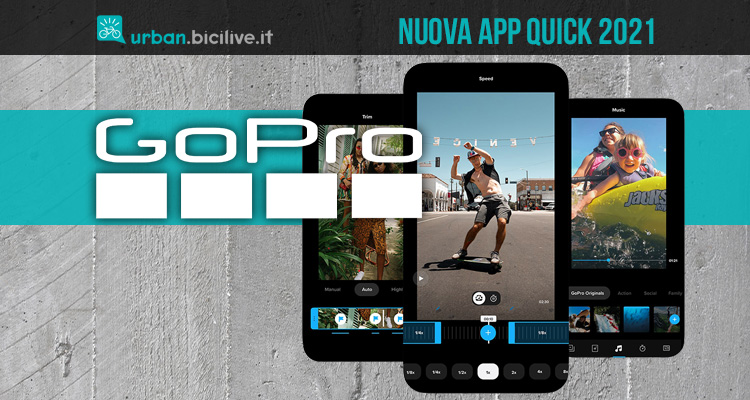 Quik, la nuova applicazione di GoPro per realizzare foto e filmati professionali