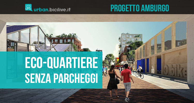 Amburgo, nasce l’eco-quartiere senza parcheggi per auto