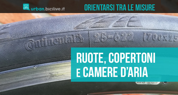 Come comprendere le misure di ruote, copertoni e camere d’aria delle biciclette