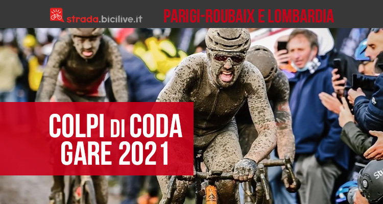 Roubaix e Lombardia: un finale di 2021 tra magie del fango e logoranti salite