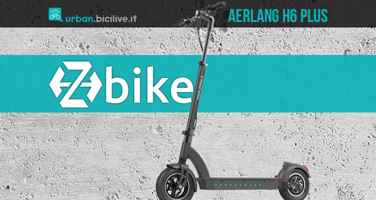 Zbike Aerlang H6 PLUS, il “Re” dei monopattini elettrici