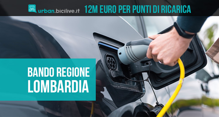 Regione Lombardia emana un bando di 12 milioni per le colonnine di ricarica elettriche