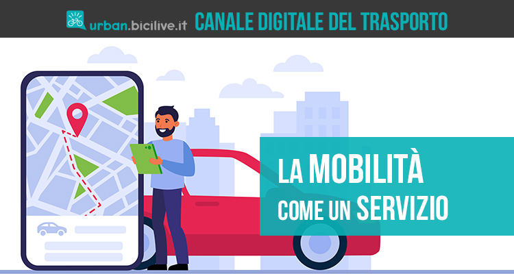 Mobility as a Service (MaaS), il canale digitale per un nuovo concetto di mobilità