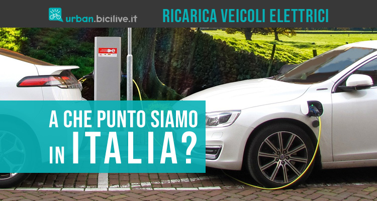 Ricarica veicoli elettrici in Italia: a che punto siamo?